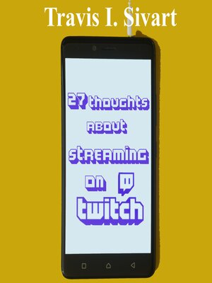 cover image of 27 Thoughts About Streaming on Twitch